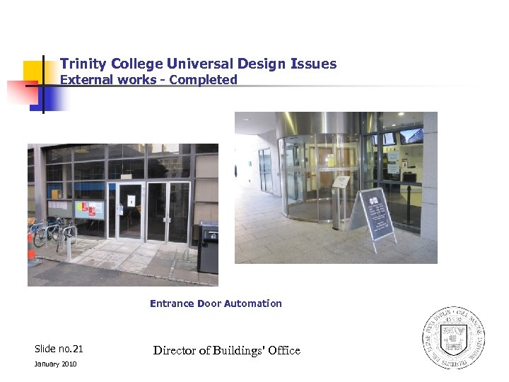 Trinity College Universal Design Issues External works - Completed Entrance Door Automation Slide no.