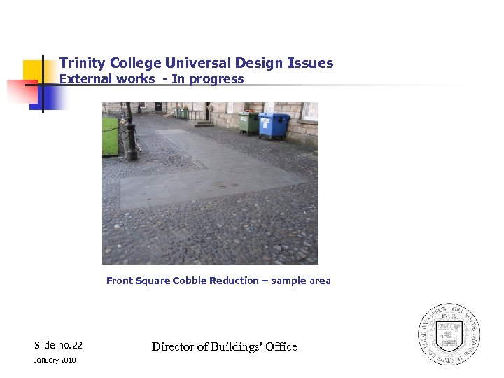 Trinity College Universal Design Issues External works - In progress Front Square Cobble Reduction