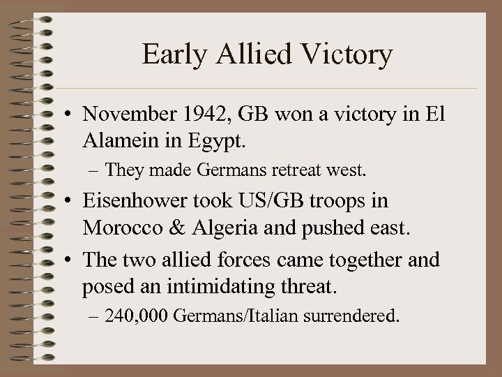 Early Allied Victory • November 1942, GB won a victory in El Alamein in