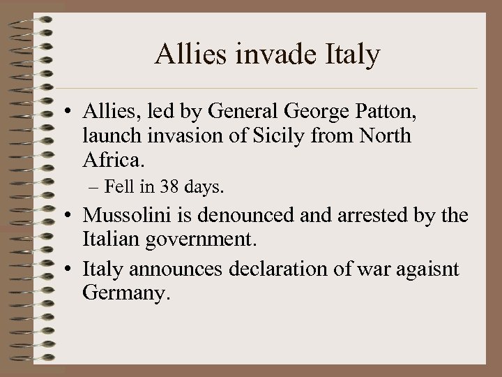 Allies invade Italy • Allies, led by General George Patton, launch invasion of Sicily