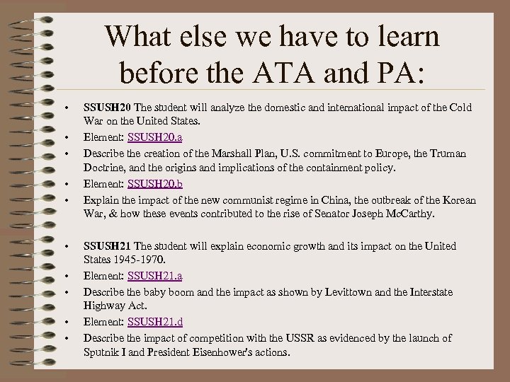 What else we have to learn before the ATA and PA: • • •