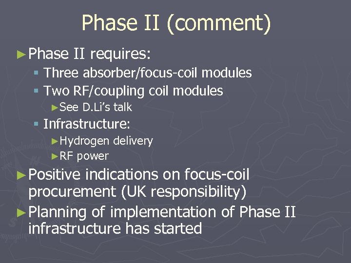 Phase II (comment) ► Phase II requires: § Three absorber/focus-coil modules § Two RF/coupling