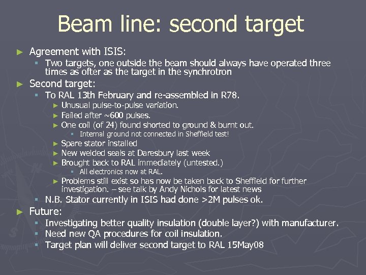 Beam line: second target ► Agreement with ISIS: ► Second target: § Two targets,