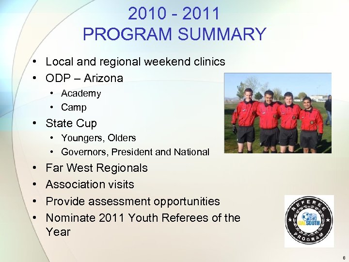2010 - 2011 PROGRAM SUMMARY • Local and regional weekend clinics • ODP –