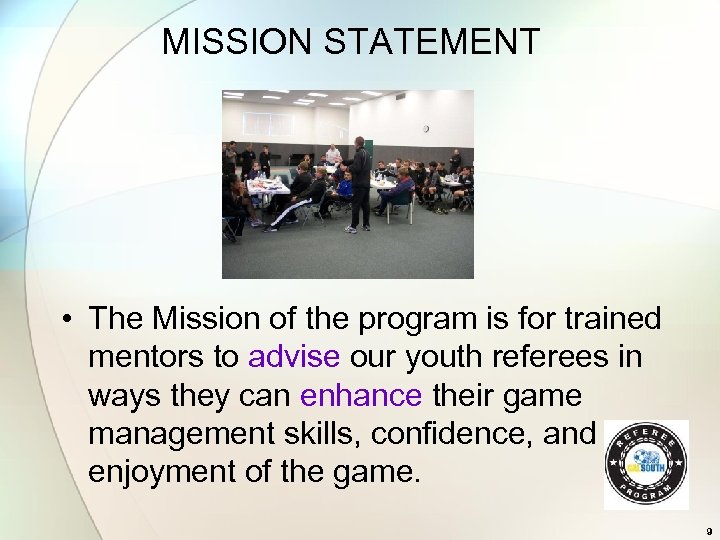 MISSION STATEMENT • The Mission of the program is for trained mentors to advise