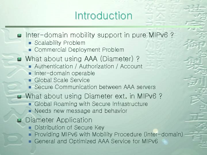 Introduction Inter-domain mobility support in pure MIPv 6 ? ¾ ¾ Scalability Problem Commercial