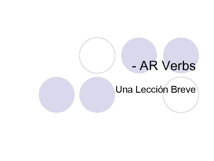 - AR Verbs Una Lección Breve 