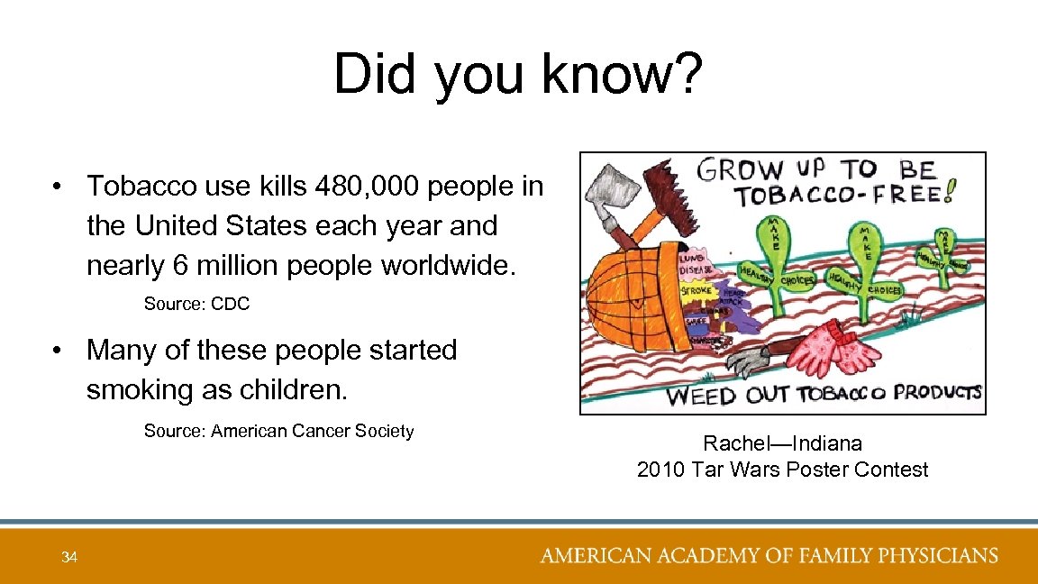 Did you know? • Tobacco use kills 480, 000 people in the United States