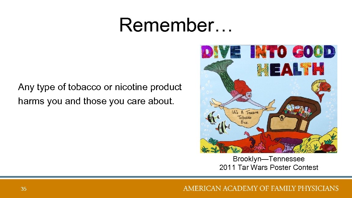 Remember… Any type of tobacco or nicotine product harms you and those you care