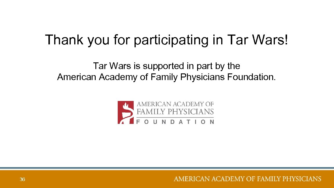 Thank you for participating in Tar Wars! Tar Wars is supported in part by