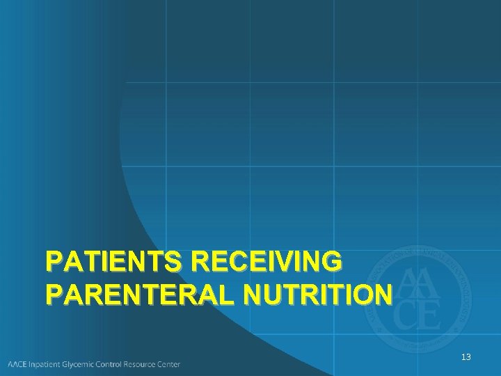 PATIENTS RECEIVING PARENTERAL NUTRITION 13 