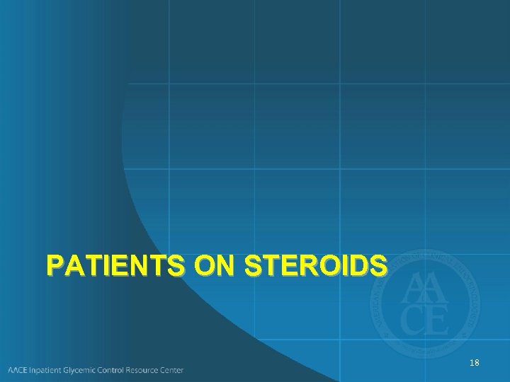 PATIENTS ON STEROIDS 18 