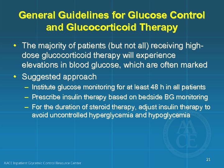 General Guidelines for Glucose Control and Glucocorticoid Therapy • The majority of patients (but