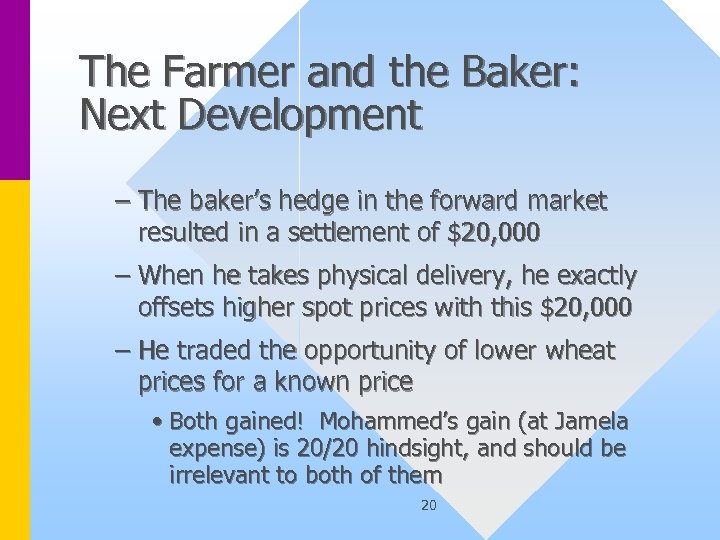 The Farmer and the Baker: Next Development – The baker’s hedge in the forward