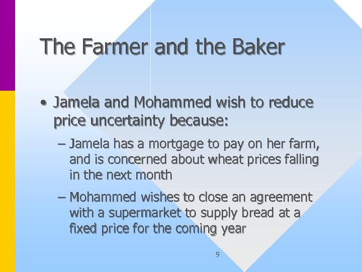 The Farmer and the Baker • Jamela and Mohammed wish to reduce price uncertainty