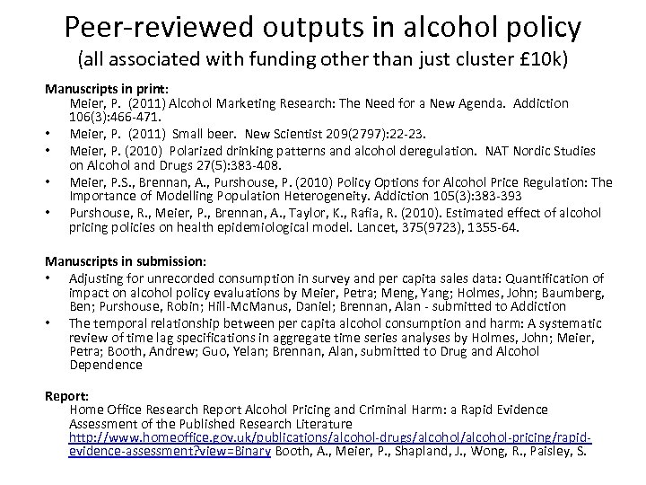 Peer-reviewed outputs in alcohol policy (all associated with funding other than just cluster £