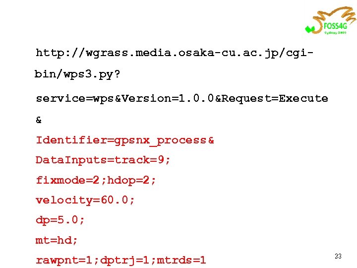 http: //wgrass. media. osaka-cu. ac. jp/cgibin/wps 3. py? service=wps&Version=1. 0. 0&Request=Execute & Identifier=gpsnx_process& Data.