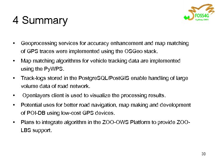 4 Summary • Geoprocessing services for accuracy enhancement and map matching of GPS traces