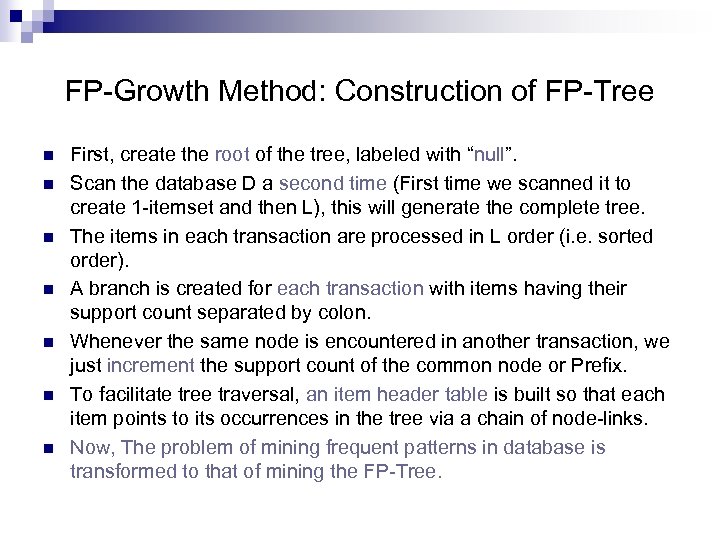 FP-Growth Method: Construction of FP-Tree n n n n First, create the root of