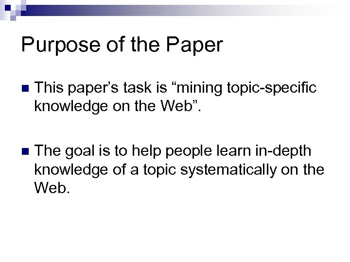Purpose of the Paper n This paper’s task is “mining topic-specific knowledge on the