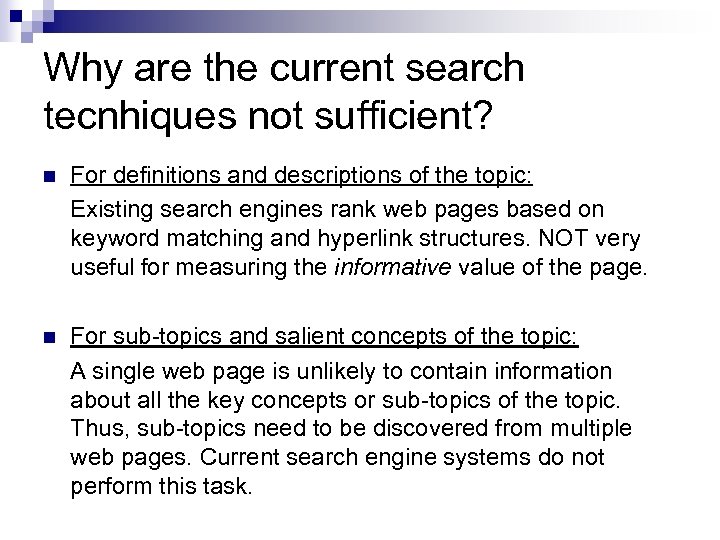 Why are the current search tecnhiques not sufficient? For definitions and descriptions of the