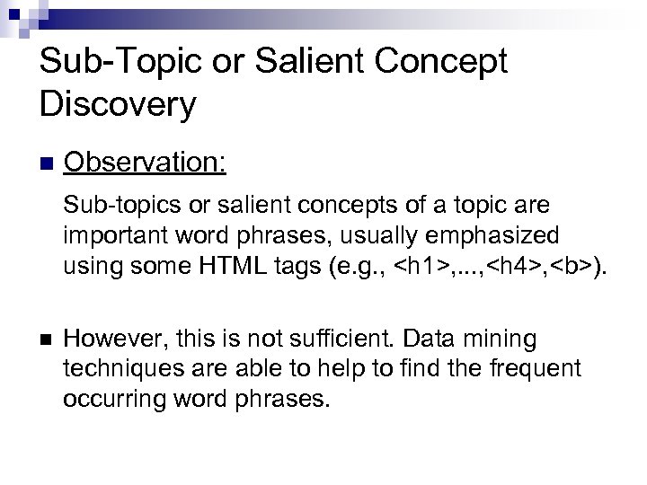 Sub-Topic or Salient Concept Discovery n Observation: Sub-topics or salient concepts of a topic