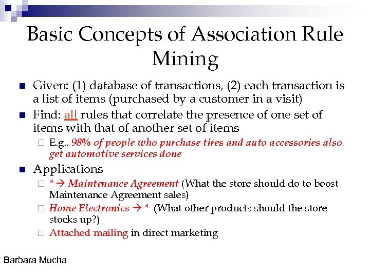 Basic Concepts of Association Rule Mining n n Given: (1) database of transactions, (2)
