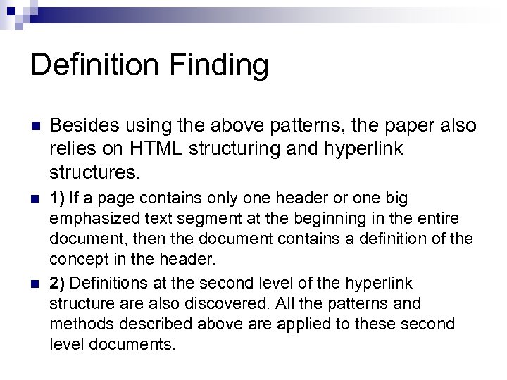 Definition Finding n Besides using the above patterns, the paper also relies on HTML