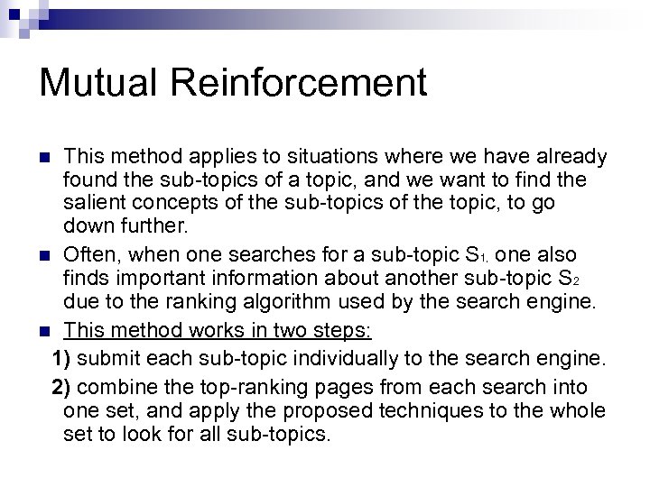 Mutual Reinforcement This method applies to situations where we have already found the sub-topics