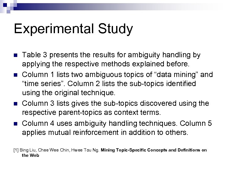 Experimental Study n n Table 3 presents the results for ambiguity handling by applying