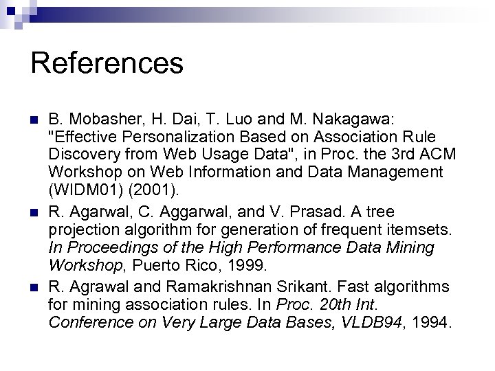 References n n n B. Mobasher, H. Dai, T. Luo and M. Nakagawa: 
