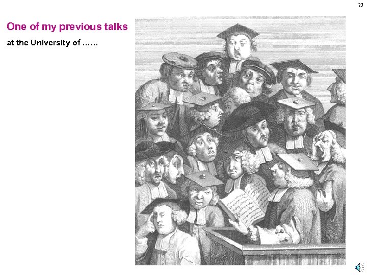 23 One of my previous talks at the University of …… 