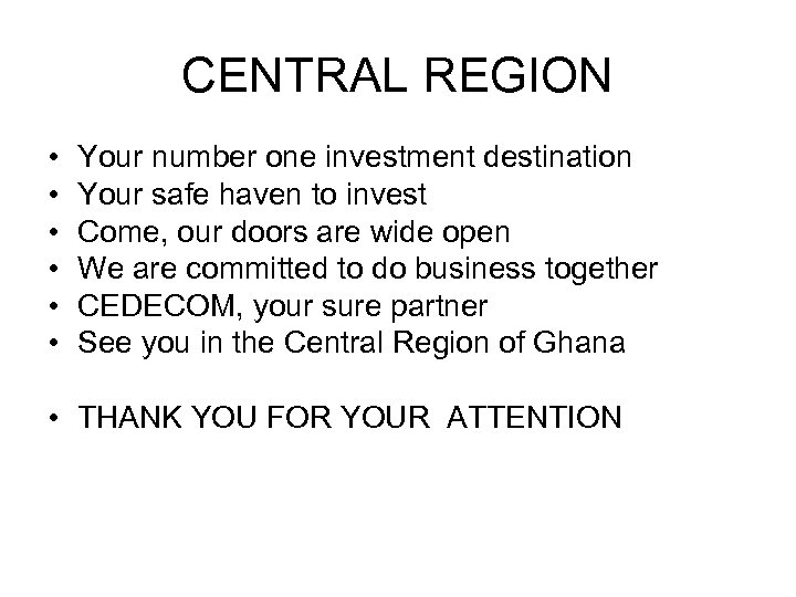 CENTRAL REGION • • • Your number one investment destination Your safe haven to