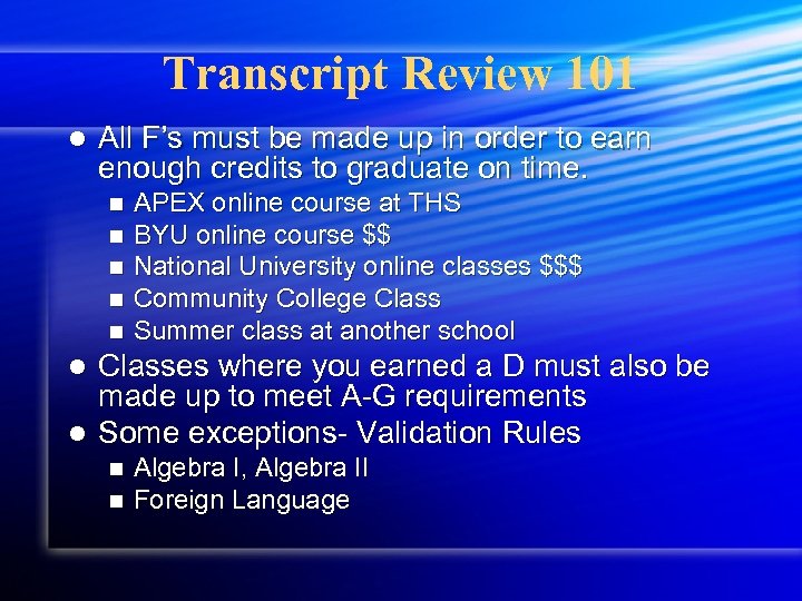 Transcript Review 101 l All F’s must be made up in order to earn