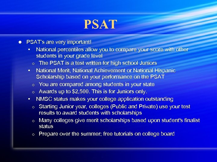 PSAT l PSAT’s are very important! • National percentiles allow you to compare your