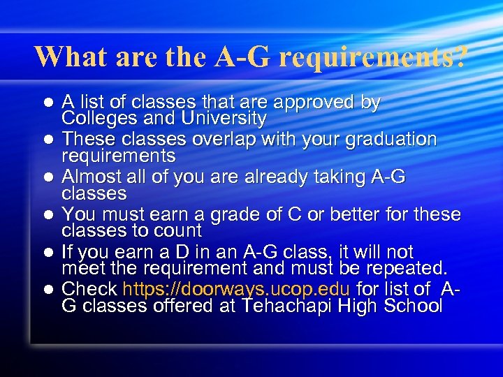 What are the A-G requirements? l l l A list of classes that are