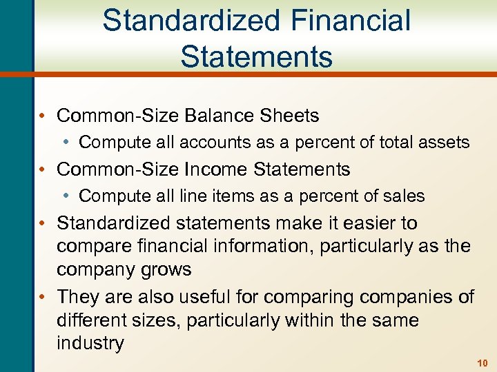 Standardized Financial Statements • Common-Size Balance Sheets • Compute all accounts as a percent