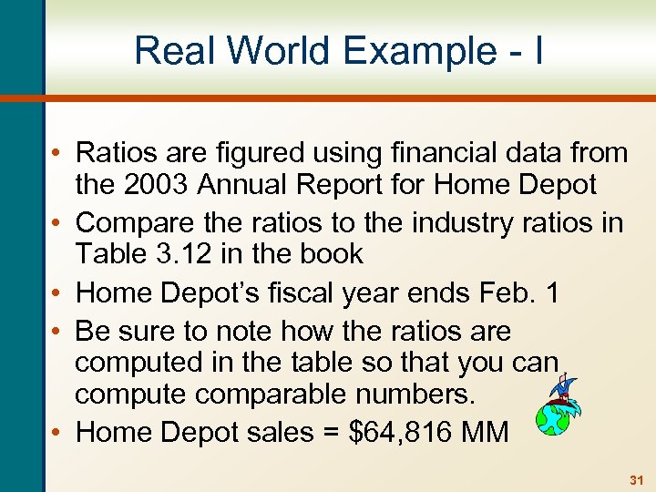 Real World Example - I • Ratios are figured using financial data from the