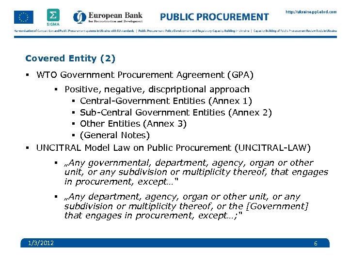 Covered Entity (2) § WTO Government Procurement Agreement (GPA) § Positive, negative, discpriptional approach