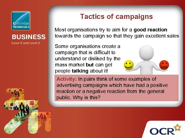 Tactics of campaigns Most organisations try to aim for a good reaction towards the