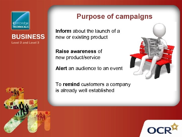 Purpose of campaigns Inform about the launch of a new or existing product Raise