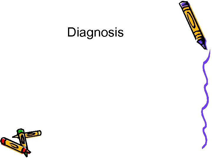 Diagnosis 