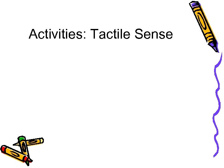 Activities: Tactile Sense 