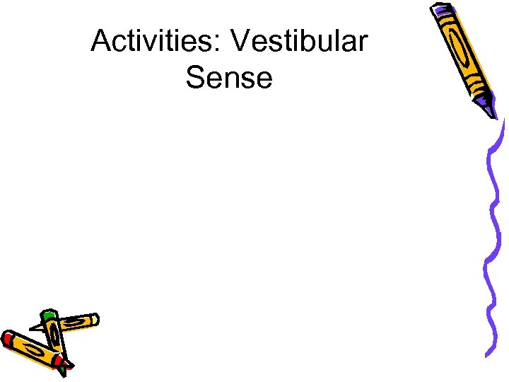 Activities: Vestibular Sense 