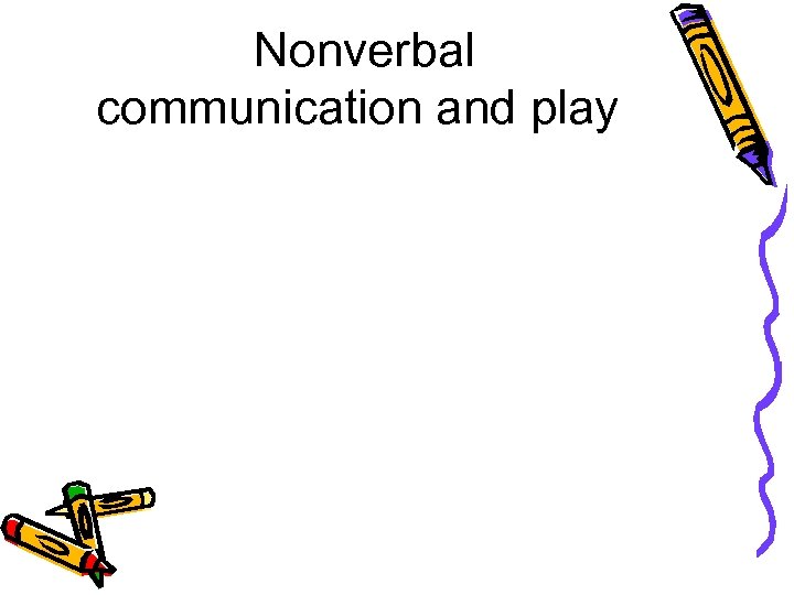 Nonverbal communication and play 