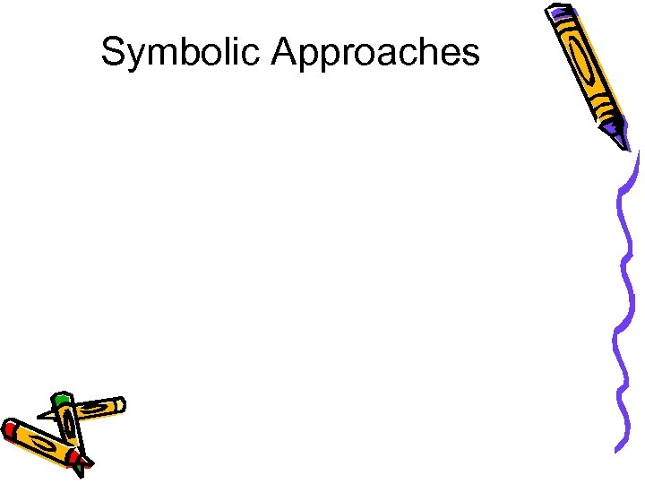 Symbolic Approaches 