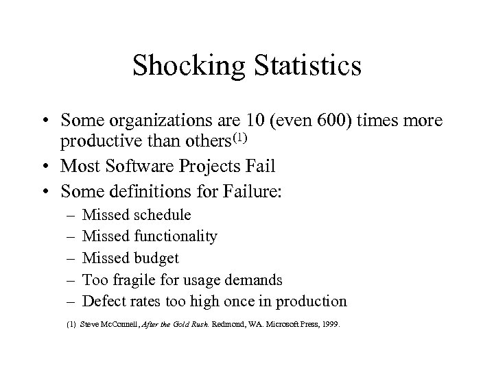 Shocking Statistics • Some organizations are 10 (even 600) times more productive than others(1)