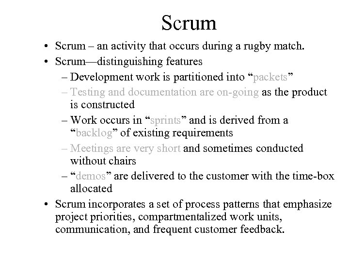 Scrum • Scrum – an activity that occurs during a rugby match. • Scrum—distinguishing