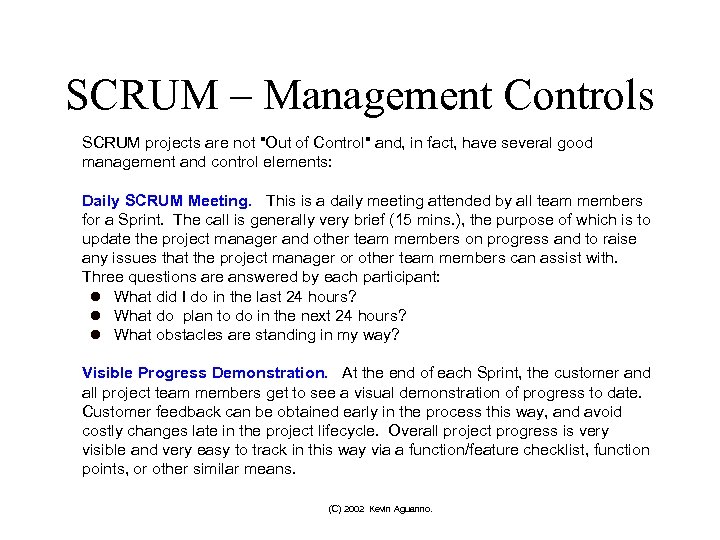 SCRUM – Management Controls SCRUM projects are not 