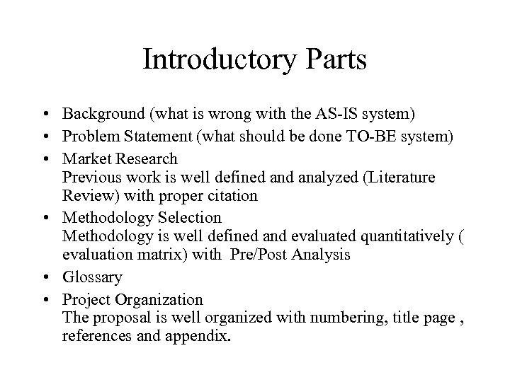 Introductory Parts • Background (what is wrong with the AS-IS system) • Problem Statement